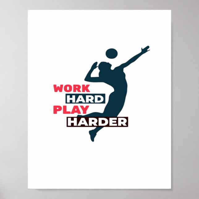 Arbeit harte Wiedergabe so Hard Volleyball Spieler Poster (Vorne)