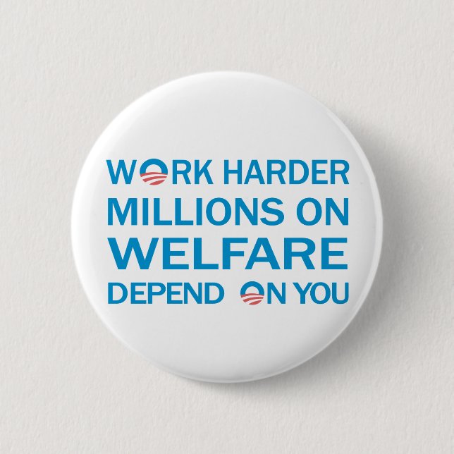 Arbeit härter ... Anti-Obama-Button Button (Vorderseite)