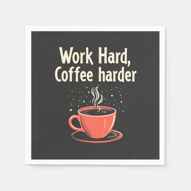 Arbeit harter Kaffee Harder Funny Caffeine Lover Serviette (Vorderseite)