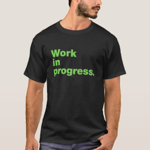 Arbeit in Arbeit T-Shirt