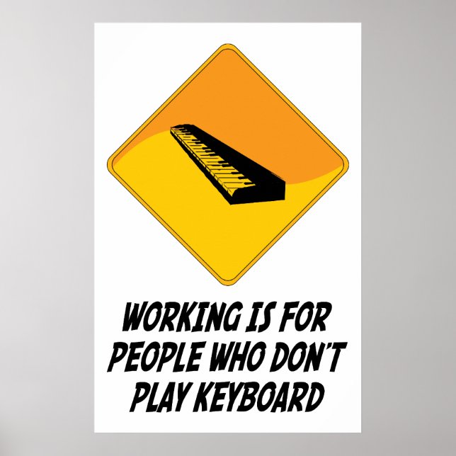 Arbeit ist für Leute, die nicht Keyboard spielen Poster (Vorne)