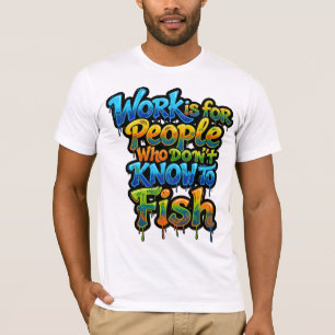 Arbeit ist für Leute, die nicht wissen, dass Angel T-Shirt