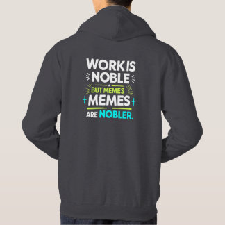 Arbeit ist Noble, aber Memes sind Nobler - Funny M Hoodie