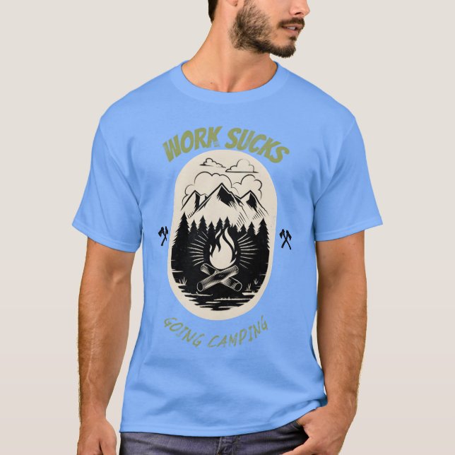 ARBEIT IST SCHEISSEAUFG CAMPING Geschenk T-Shirt (Vorderseite)