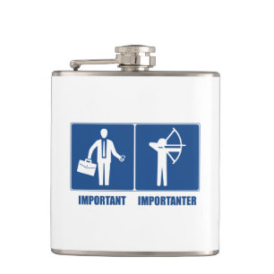 Arbeit ist wichtig, Bogenschießen ist wichtig Flachmann