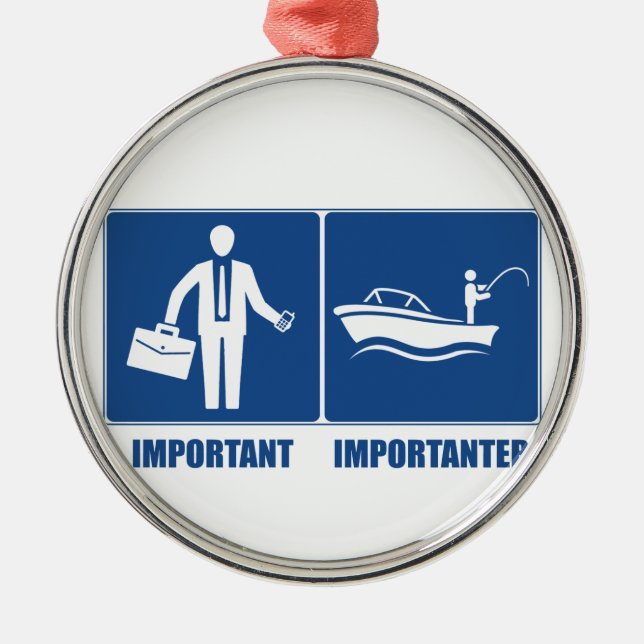 Arbeit ist wichtig, Fischerei ist wichtig Silbernes Ornament (Vorne)