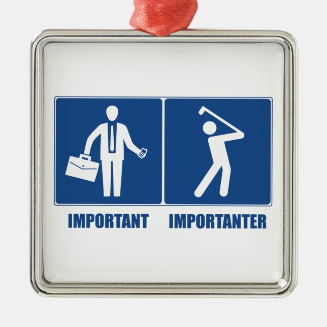 Arbeit ist wichtig, Golf ist wichtig Ornament Aus Metall (Vorne)