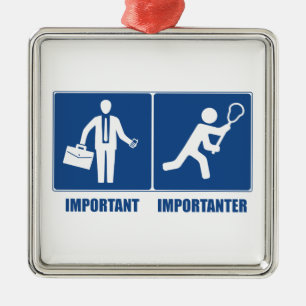 Arbeit ist wichtig, Lacrosse ist wichtig Ornament Aus Metall