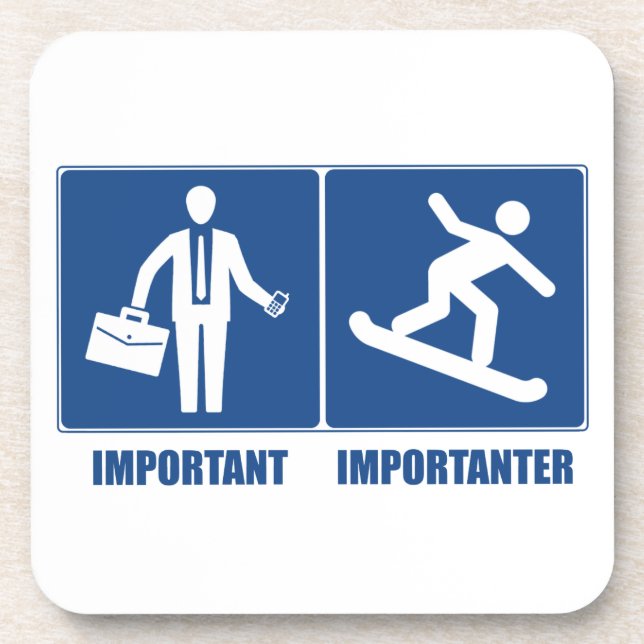 Arbeit ist wichtig, Snowboarden ist wichtig Untersetzer (Vorderseite)