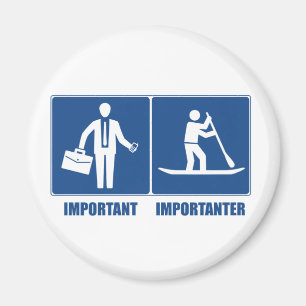 Arbeit ist wichtig, Standup Paddling ist wichtig Magnet