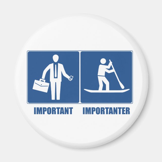 Arbeit ist wichtig, Standup Paddling ist wichtig Magnet (Vorne)