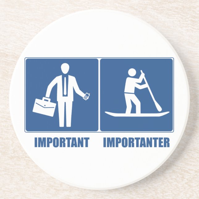 Arbeit ist wichtig, Standup Paddling ist wichtig Sandstein Untersetzer (Vorne)