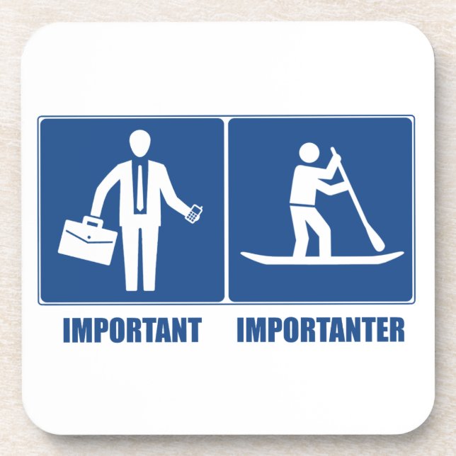 Arbeit ist wichtig, Standup Paddling ist wichtig Untersetzer (Vorderseite)