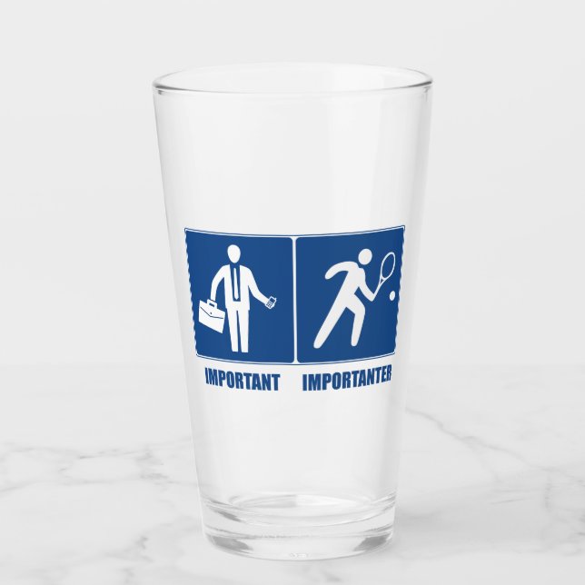 Arbeit ist wichtig, Tennis ist wichtiger Glas (Vorderseite)