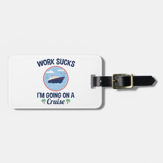 Arbeit Ist zum Kotzen, ich gehe auf einem Cruise C Gepäckanhänger (Vorderseite horizontal)