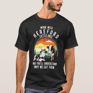 Arbeit Rinder Einmal Verstehen Warum Sie Essen K T-Shirt