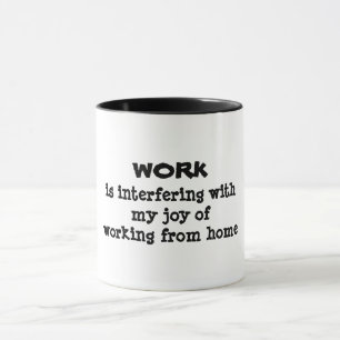 Arbeit stört den lustigen Spaß Tasse