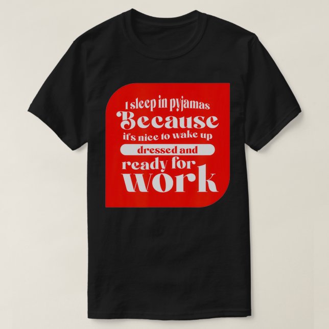 Arbeit von der Zuhause in meinem Pajamas lustige R T-Shirt (Design vorne)