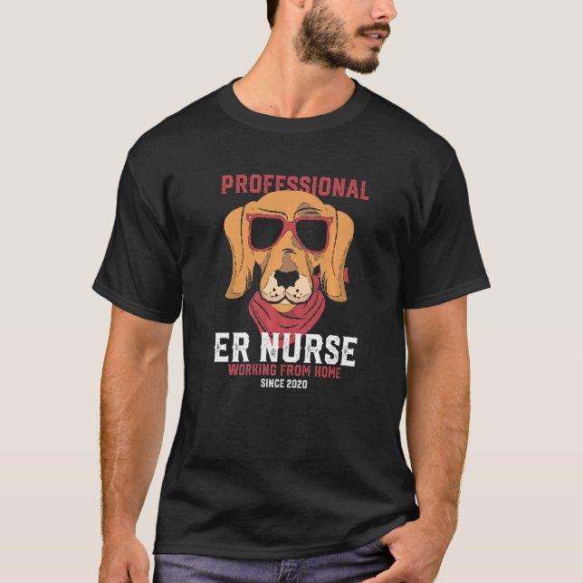 Arbeit von Zuhause Er Krankenpfleger T-Shirt (Vorderseite)