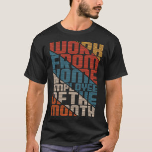 Arbeit von Zuhause Mitarbeiter der Bekleidung des T-Shirt