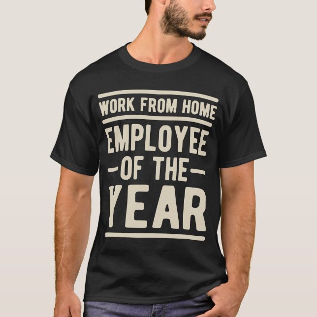 Arbeit von Zuhause Mitarbeiter des Jahres Job Sarc T-Shirt (Vorderseite)