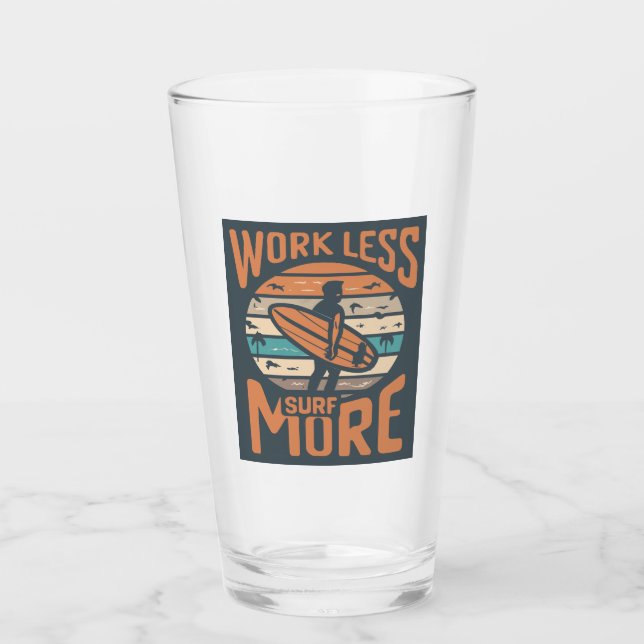 Arbeit weniger Surfen mehr Glas (Vorderseite)