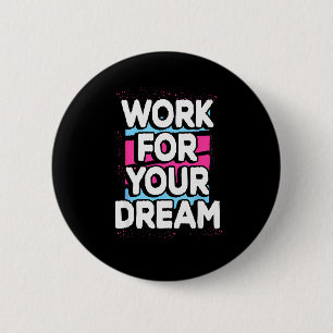 Arbeite für deinen Traum Cool Motivierendes Grafik Button