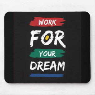 Arbeite für deinen Traum Mousepad
