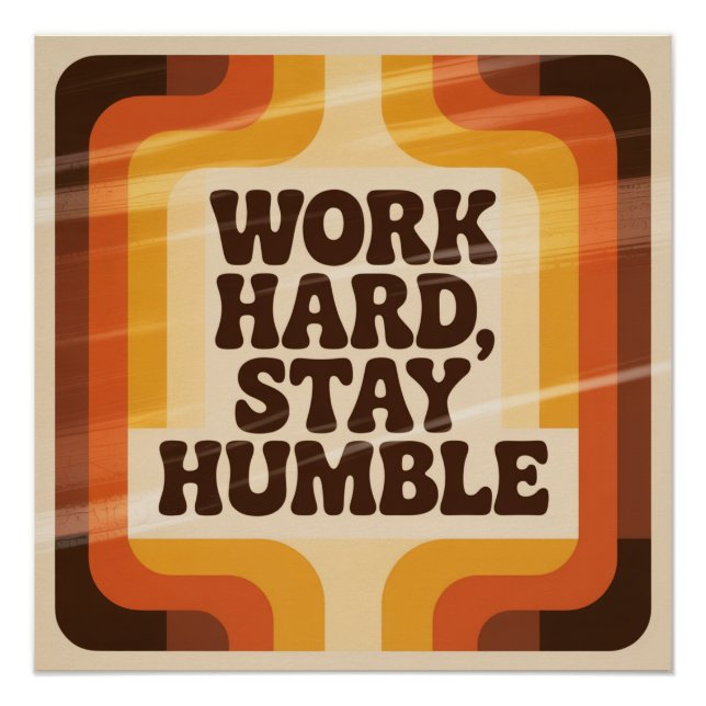 Arbeite hart, bleibe bescheiden poster (Vorderseite)