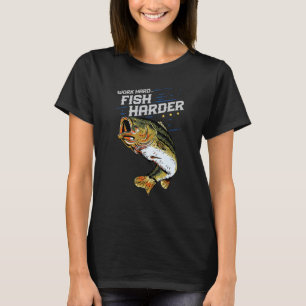 Arbeite Hart Fische Härter Angler Die Lieben Zu G T-Shirt