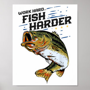 Arbeite Hart Fische Härter Lustig B Angeln Angler  Poster