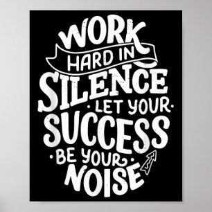 Arbeite hart in Stille, lass deinen Erfolg motivie Poster