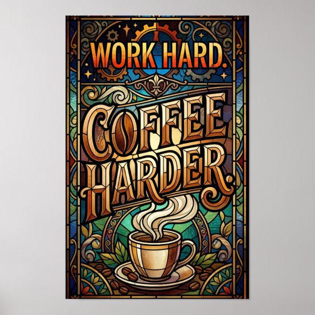 arbeite hart Kaffee noch härter Poster (Vorne)