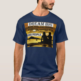 Arbeite Hart Träume Groß 7 T-Shirt