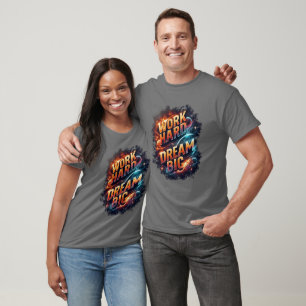 ARBEITE HART TRÄUME GROSS T-Shirt