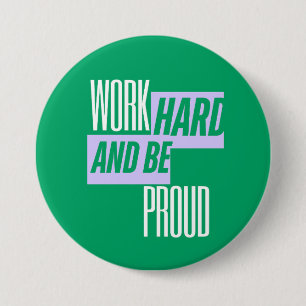Arbeite hart und sei stolz, Motivationszitat Button