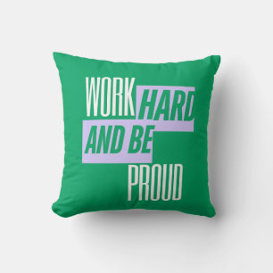 Arbeite Hart und Sei Stolz, Motivationszitat Kissen