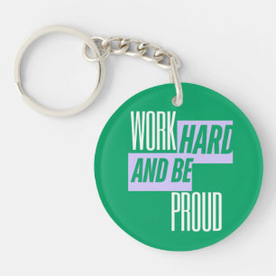 Arbeite Hart und Sei Stolz, Motivationszitat Schlüsselanhänger