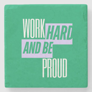 Arbeite Hart und Sei Stolz, Motivationszitat Steinuntersetzer