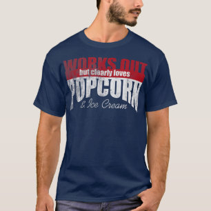 Arbeiten, aber eindeutig Lieben Popcorn & Ice Crea T-Shirt