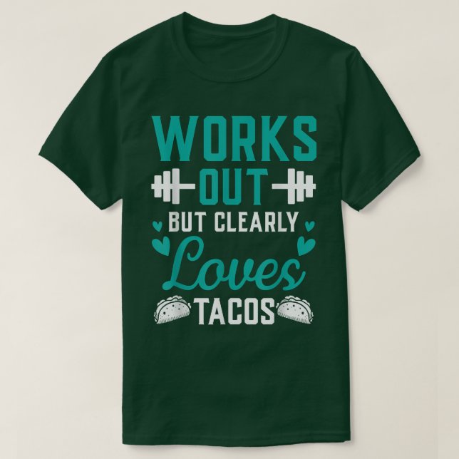 Arbeiten, aber eindeutig Lieben Tacos Funny Gym Wo T-Shirt (Design vorne)