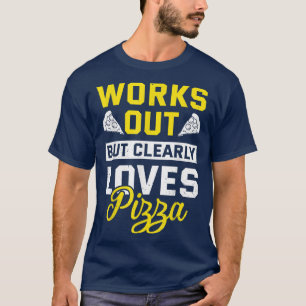 Arbeiten, aber klar Lieben Pizza Funny Gym Workou T-Shirt