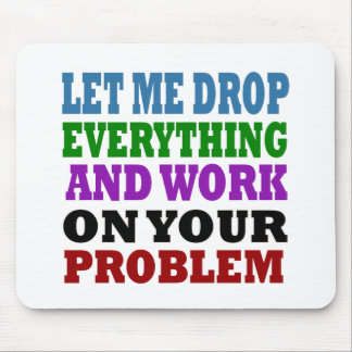 Arbeiten an Ihren Problemen Mousepad