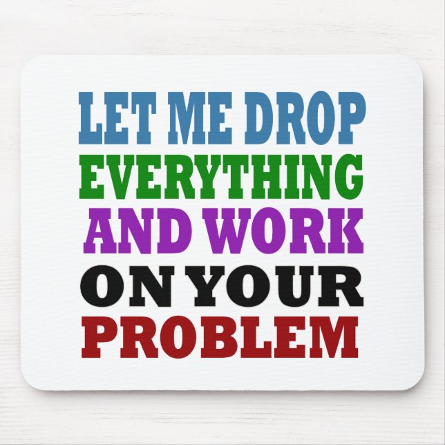 Arbeiten an Ihren Problemen Mousepad (Vorne)