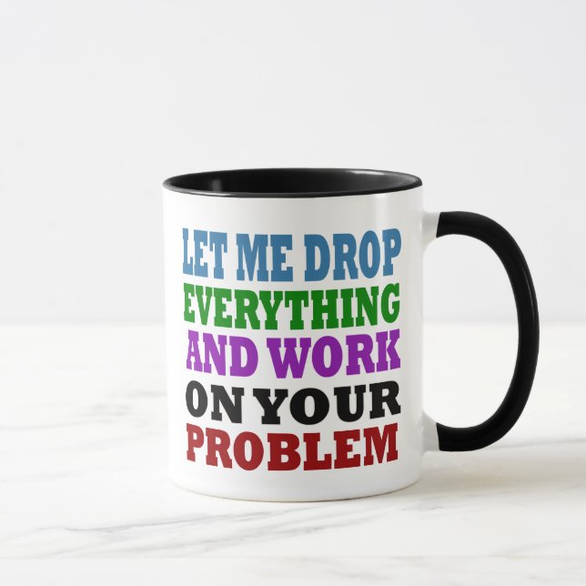 Arbeiten an Ihren Problemen Tasse (Rechts)