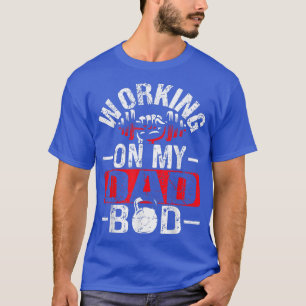 Arbeiten an meinem Vater Bod Funny Sprichwort Gym T-Shirt
