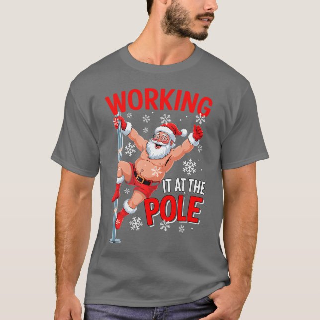 Arbeiten bei Pole Santa Tanz-Witz Dirty T-Shirt (Vorderseite)