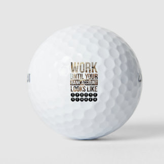 arbeiten, bis Ihr Bankkonto wie ein Bankkonto auss Golfball