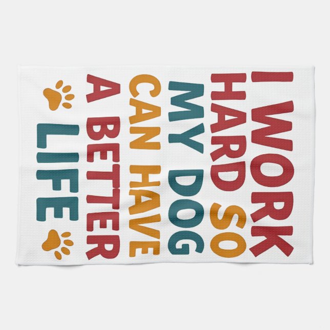 Arbeiten für meinen Hund Geschirrtuch (Horizontal)