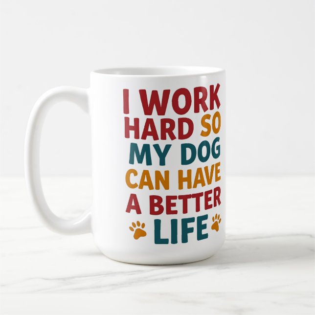 Arbeiten für meinen Hund Kaffeetasse (Links)